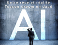 AI entre rêve et réalité – AI tussen droom en daad